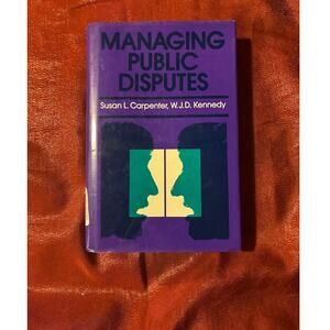 Managing Public Disputes Hardcover Susan L Carpenter WJ D Kennedy Purple DJ